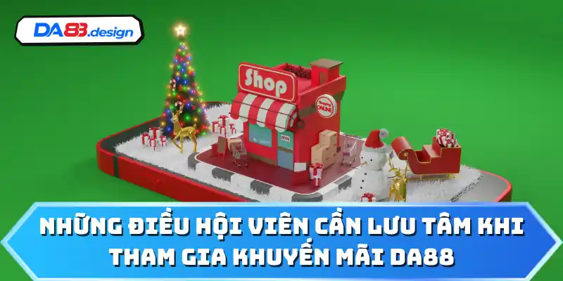 Những điều hội viên cần lưu tâm khi tham gia khuyến mãi DA88